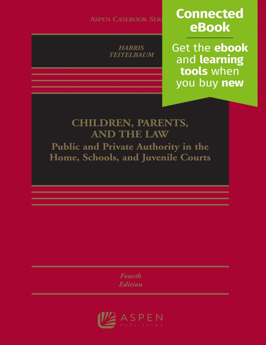 Children, Parents, and the Law Public and Private Authority in the Home, Schools, and Juvenile Courts [Connected eBook] 4th Edition â€“ PDF/EPUB Version Downloadable